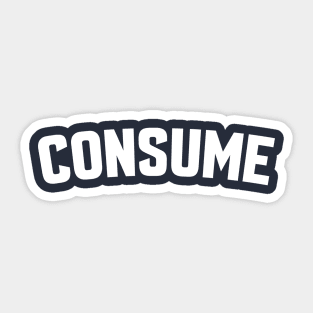 CONSUME Sticker